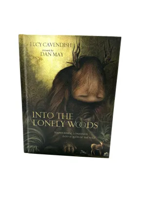 Into the Lonely Woods Gift Book by Lucy Cavendish